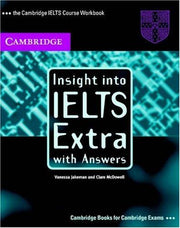 Insight into IELTS Extra, with Answers: The Cambridge IELTS Course Workbook