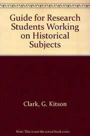 Guide for Research Students Working on Historical Subjects
