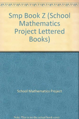 Smp Book Z (School Mathematics Project Lettered Books)