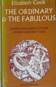 The Ordinary and the Fabulous: An Introduction to Myths Legends and Fariy Tales