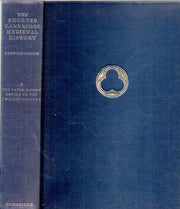 Cambridge Medieval History, Shorter: Volume 1, The Later Roman Empire to the Twelfth Century