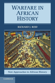 Warfare in African History: 6 (New Approaches to African History, Series Number 6)