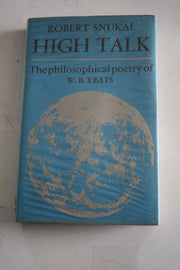 High Talk: The Philosophical Poetry of W. B. Yeats
