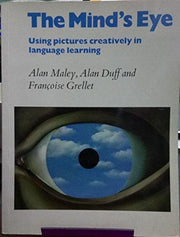 The Mind's Eye Student's book: Using Pictures Creatively in Language Learning