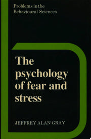 The Psychology of Fear and Stress (Problems in the Behavioural Sciences, Series Number 5)