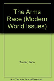 The Arms Race (Modern World Issues)