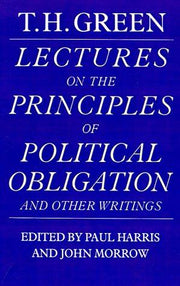 Lectures on the Principles of Political Obligation and Other Writings