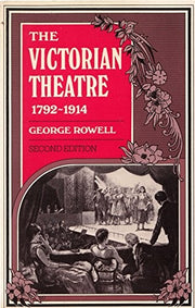 The Victorian Theatre 1792-1914
