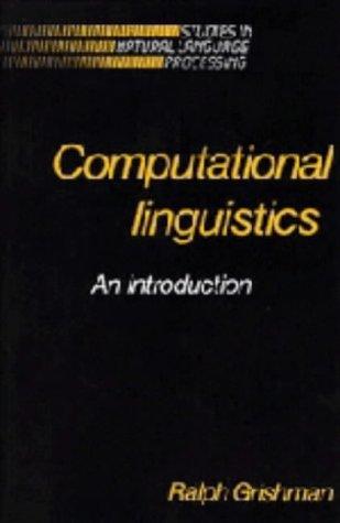 Computational Linguistics: An Introduction (Studies in Natural Language Processing)