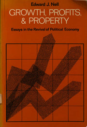 Growth, Profits and Property: Essays in the Revival of Political Economy