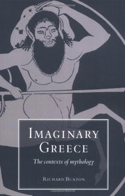Imaginary Greece: The Contexts of Mythology