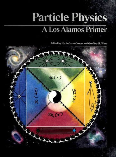 Particle Physics: A Los Alamos Primer