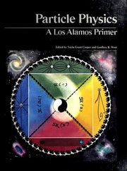 Particle Physics: A Los Alamos Primer