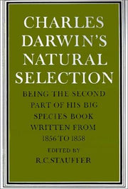 Charles Darwin's Natural Selection: Being the Second Part of his Big Species Book Written from 1856 to 1858