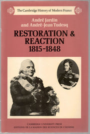 Restoration and Reaction 1815–1848 (The Cambridge History of Modern France, Series Number 1)