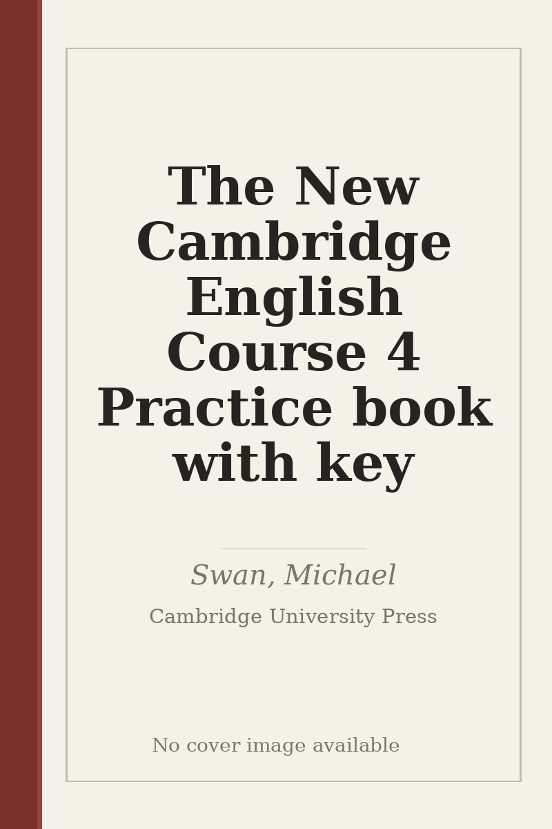 The New Cambridge English Course 4 Practice book with key - no cover image available