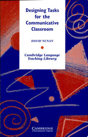 Designing Tasks for the Communicative Classroom (Cambridge Language Teaching Library)