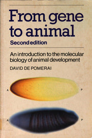 From Gene to Animal, Second Edition: An Introduction to the Molecular Biology of Animal Development