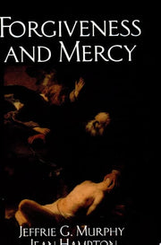 Forgiveness and Mercy (Cambridge Studies in Philosophy and Law)