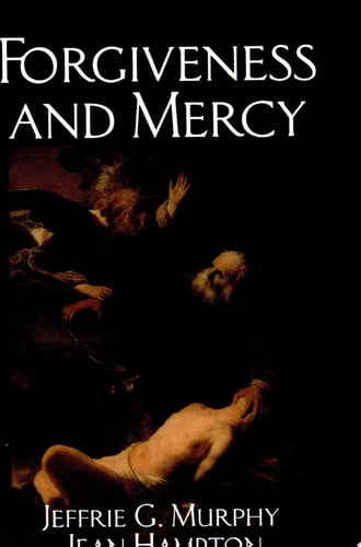 Forgiveness and Mercy (Cambridge Studies in Philosophy and Law)