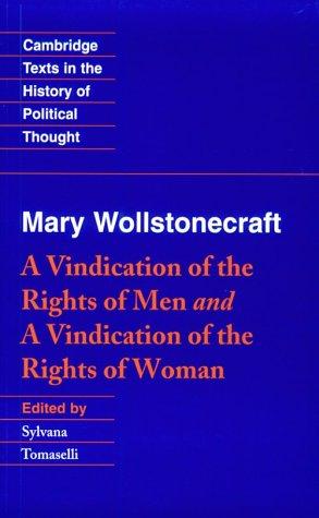 Mary Wollstonecraft: A Vindication of the Rights of Men and a Vindication of the Rights of Woman: A Vindication of the Rights of Men and a Vindication ... Texts in the History of Political Thought)