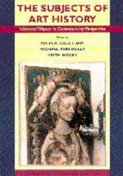 The Subjects of Art History: Historical Objects in Contemporary Perspective (Cambridge Studies in New Art History and Criticism)