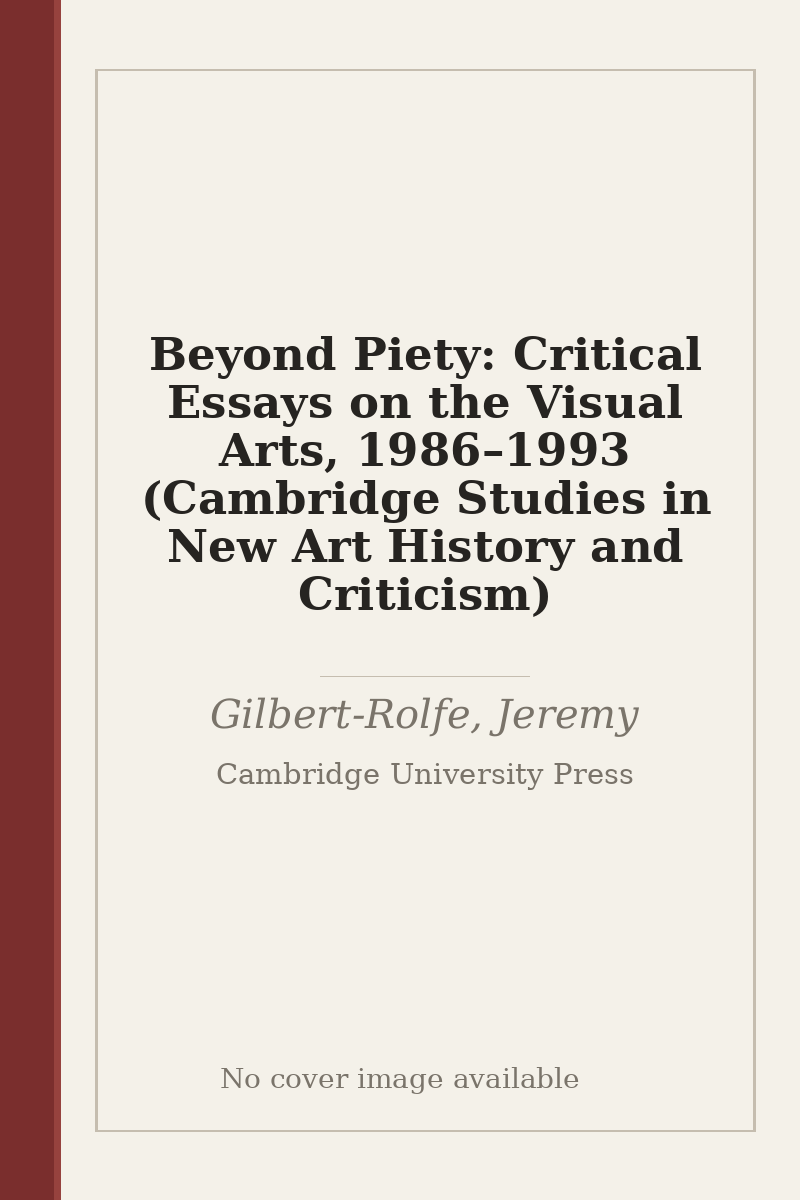 Beyond Piety: Critical Essays on the Visual Arts, 1986–1993 (Cambridge Studies in New Art History and Criticism) - no cover image available