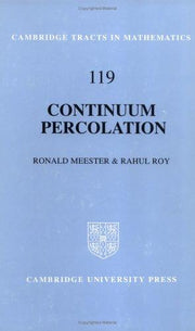Continuum Percolation: 119 (Cambridge Tracts in Mathematics, Series Number 119)