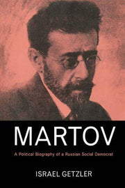 Martov: Poliitcal Biography: A Political Biography of a Russian Social Democrat