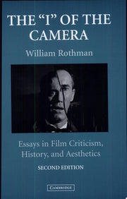 The 'I' of the Camera: Essays in Film Criticism, History, and Aesthetics (Cambridge Studies in Film)