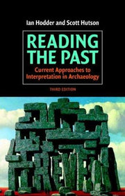 Reading the Past, Third Edition: Current Approaches to Interpretation in Archaeology