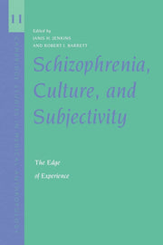 Schizophrenia, Culture, and Subjectivity: The Edge of Experience: 11 (Cambridge Studies in Medical Anthropology, Series Number 11)
