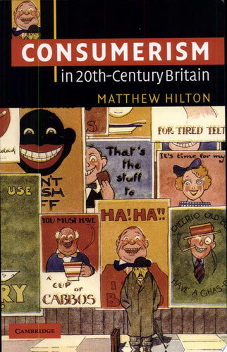 Consumerism in Twentieth-Century Britain: The Search for a Historical Movement