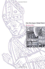 The Theology of John Fisher