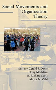 Social Movements and Organization Theory (Cambridge Studies in Contentious Politics)