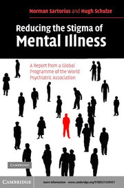 Reducing the Stigma of Mental Illness: A Report from a Global Programme of the World Psychiatric Association: A Report from a Global Association