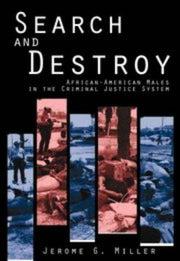 Search and Destroy: African-American Males in the Criminal Justice System