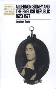 Algernon Sidney & English Republic (Cambridge Studies in Early Modern British History)