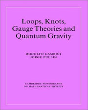 Loops, Knots, Gauge Theories (Cambridge Monographs on Mathematical Physics)