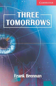 Three Tomorrows Level 1: And How to Avoid Them (Cambridge English Readers)