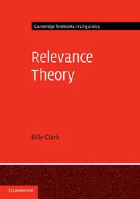 Relevance Theory (Cambridge Textbooks in Linguistics)