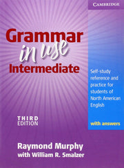 Grammar in Use Intermediate Student's Book with answers: Self-study Reference and Practice for Students of North American English