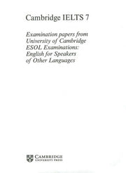 Cambridge Ielts 7 Student's Book with Answers: Examination Papers from University of Cambridge ESOL Examinations (IELTS Practice Tests)