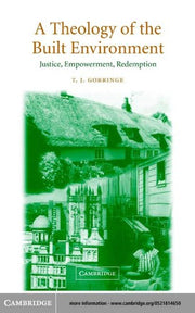 A Theology of the Built Environment: Justice, Empowerment, Redemption