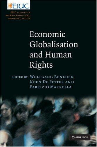 Economic Globalisation and Human Rights: EIUC Studies on Human Rights and Democratization (European Inter-University Centre for Human Rights and Democratisation)