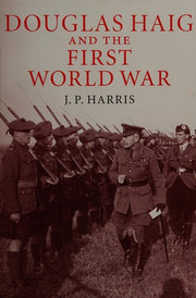 Douglas Haig and the First World War (Cambridge Military Histories)