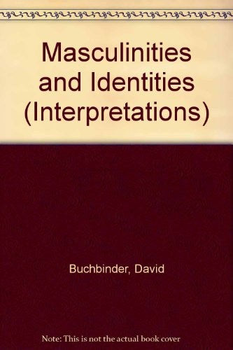 Masculinities & Identities: Interpretations Series