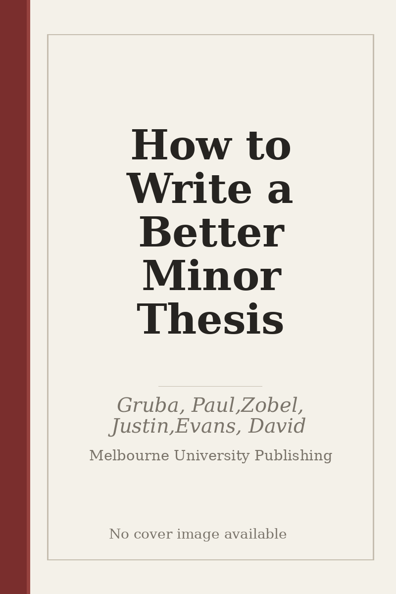 How to Write a Better Minor Thesis - no cover image available
