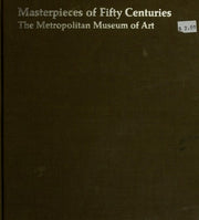 Masterpieces of Fifty Centuries: Metropolitan Museum of Art