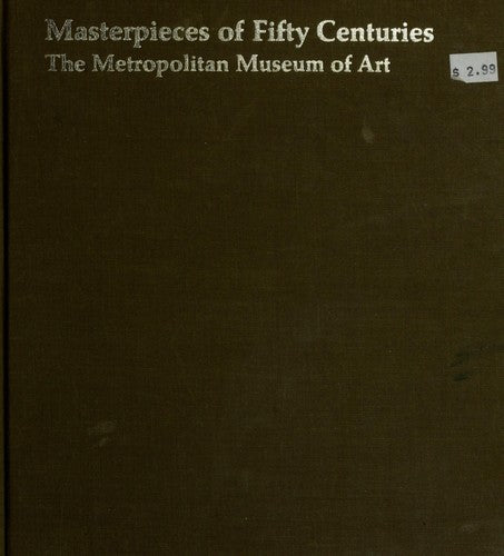Masterpieces of Fifty Centuries: Metropolitan Museum of Art